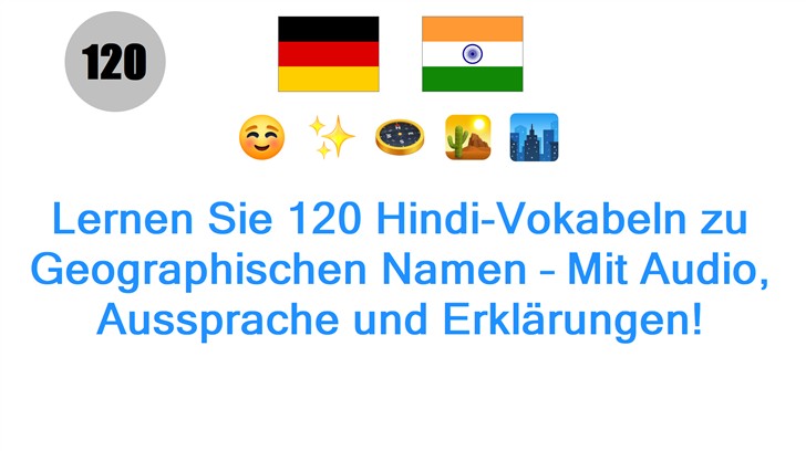 Lernen Sie 120 Hindi-Vokabeln zu Geographischen Namen – Mit Audio, Aussprache und Erklärungen!